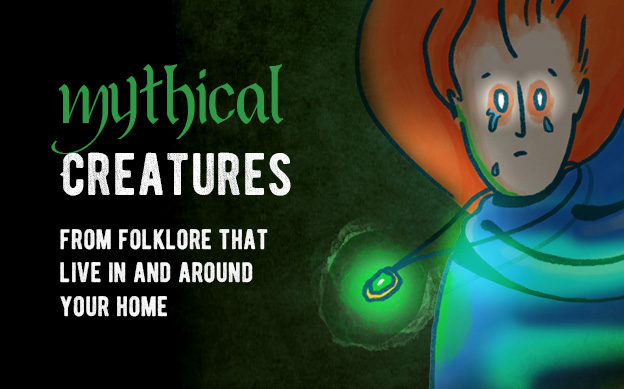 Mythical Creatures from Folklore That Live in Your Home - Climadoor